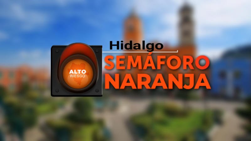 Hidalgo deja el rojo y se pinta de naranja en el semáforo de riesgo