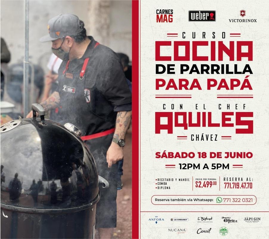 Invitan a curso de parrilla para papá con el chef Aquiles Chávez, en Pachuca