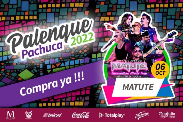 Palenque de la Feria Pachuca 2022: artistas, precios y venta de boletos