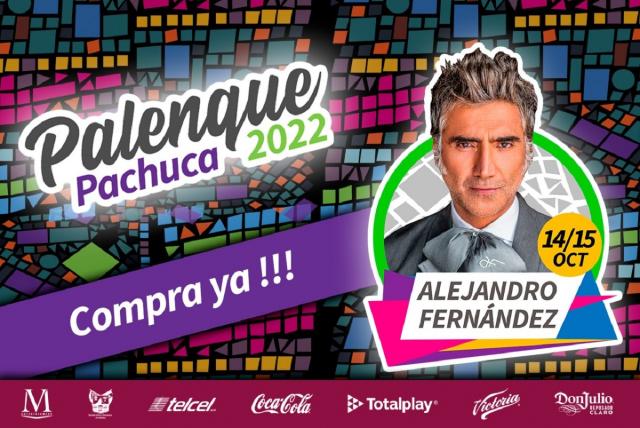 Palenque de la Feria Pachuca 2022: artistas, precios y venta de boletos